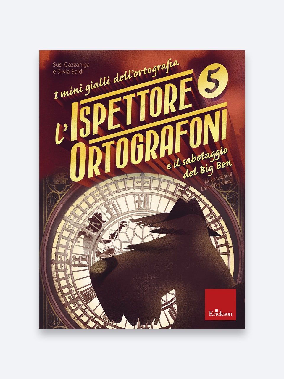 I Mini Gialli Dell&Apos;Ortografia 5 | L&Apos;Ispettore Ortografoni E Il Sabotaggio Del Big Ben | Scuola Primaria | Erickson