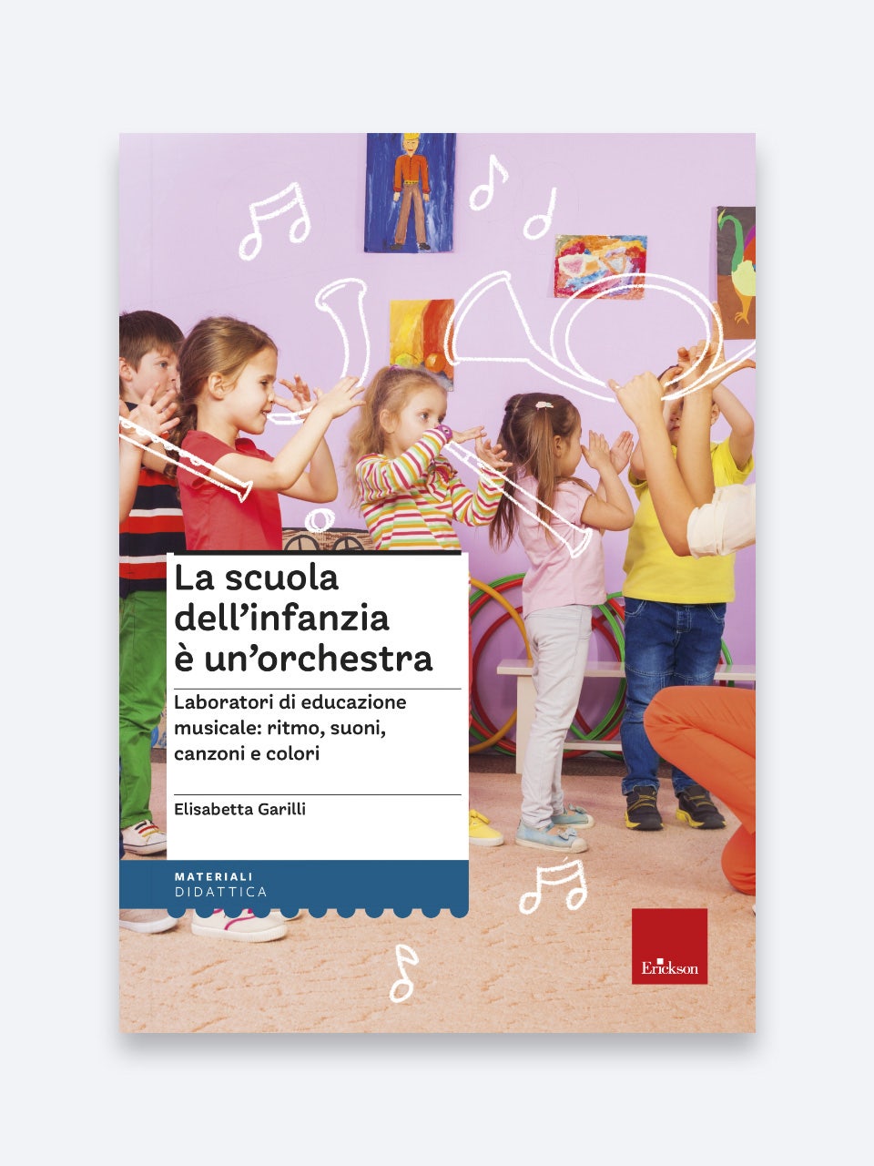 La Scuola Dell&Apos;Infanzia È Un&Apos;Orchestra | Scuola Infanzia | Erickson