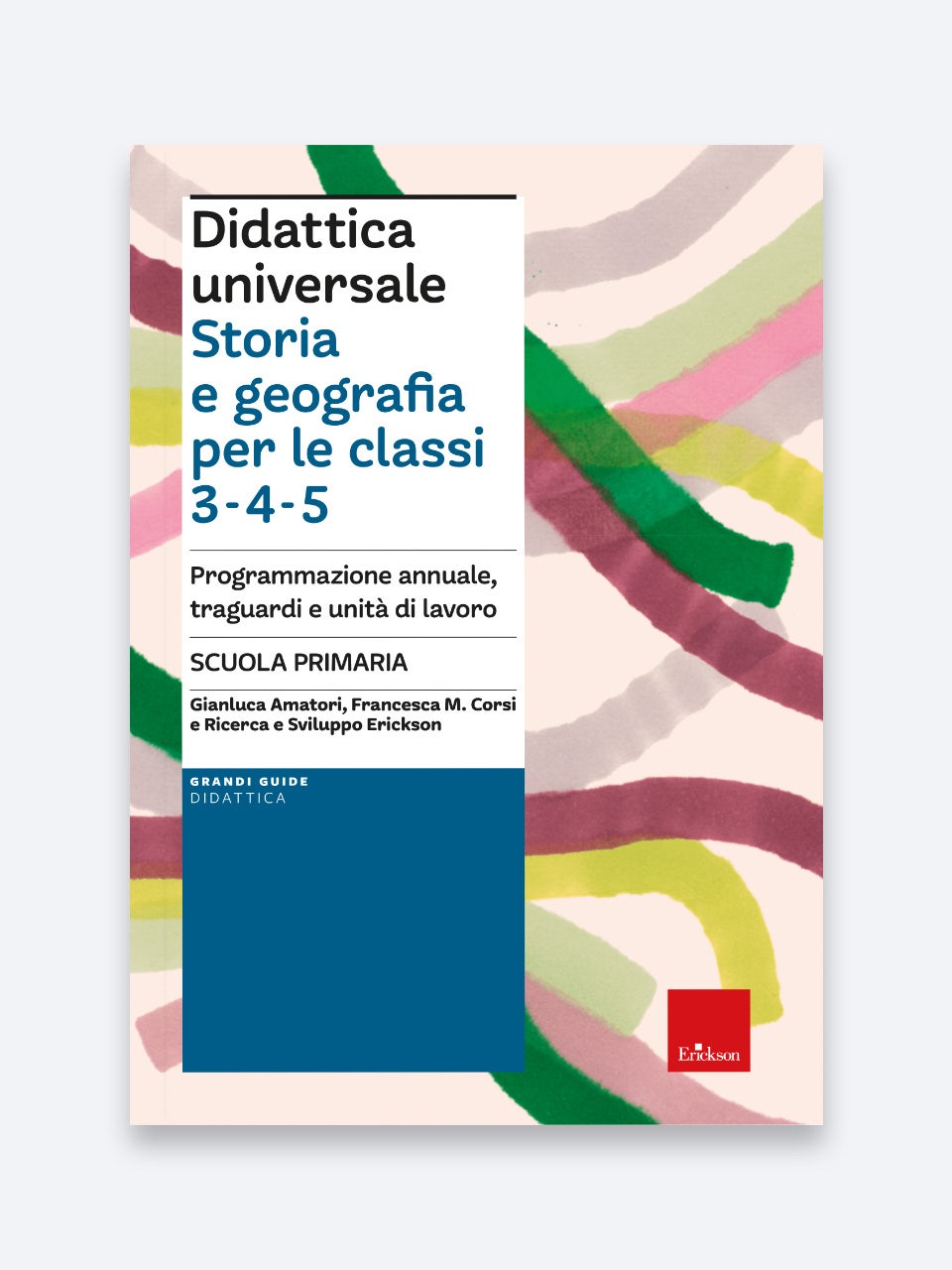 Didattica Universale - Storia E Geografia Per Le Classi 3-4-5 | Scuola Primaria, Primaria - Classe Terza, Primaria - Classe Quarta, Primaria - Classe