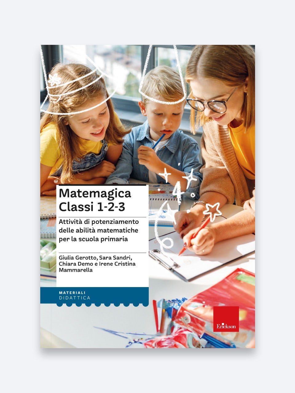 Matemagica Classi 1-2-3 | Scuola Primaria, Infanzia - Classe Prima, Infanzia - Classe Seconda, Infanzia - Classe Terza | Erickson