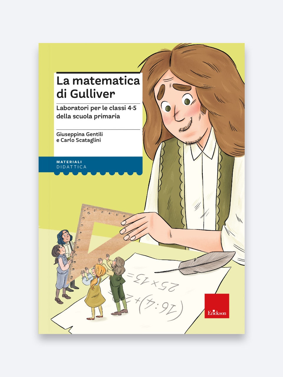 La Matematica Di Gulliver | Scuola Primaria - Classe Quarta, Primaria - Classe Quinta, Primaria | Erickson