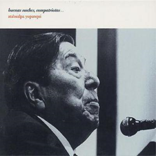 Atahualpa Yupanqui Buenas Noches, Compatriotas... (CD) Album