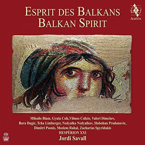 Esprit des Balkans - Balkan Spirit / Jordi Savall, Hesperion XXI - SACD