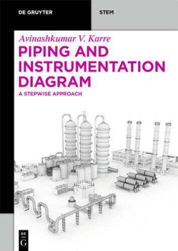 Piping and Instrumentation Diagram: A Stepwise Approach (De Gruyter STEM)