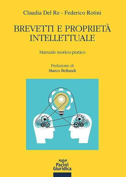 9788833794952 Brevetti e proprietà intellettuale. Manuale teorico-pratico - Cla