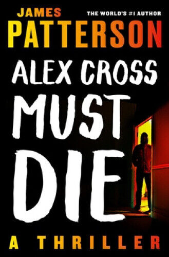 Alex Cross Must Die: A Thriller (Alex Cross Novels) by Patterson, James