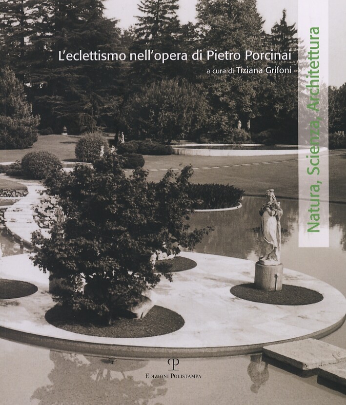 L'eclettismo nell'opera di Pietro Porcinai - [Polistampa]