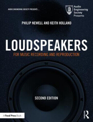Loudspeakers: For Music Recording and Reproduction (Audio Engineering Society
