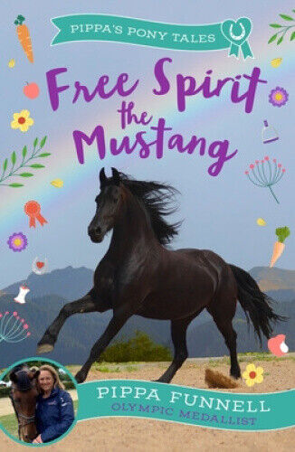 Free Spirit the Mustang (Pippa's Pony Tales) by Pippa Funnell