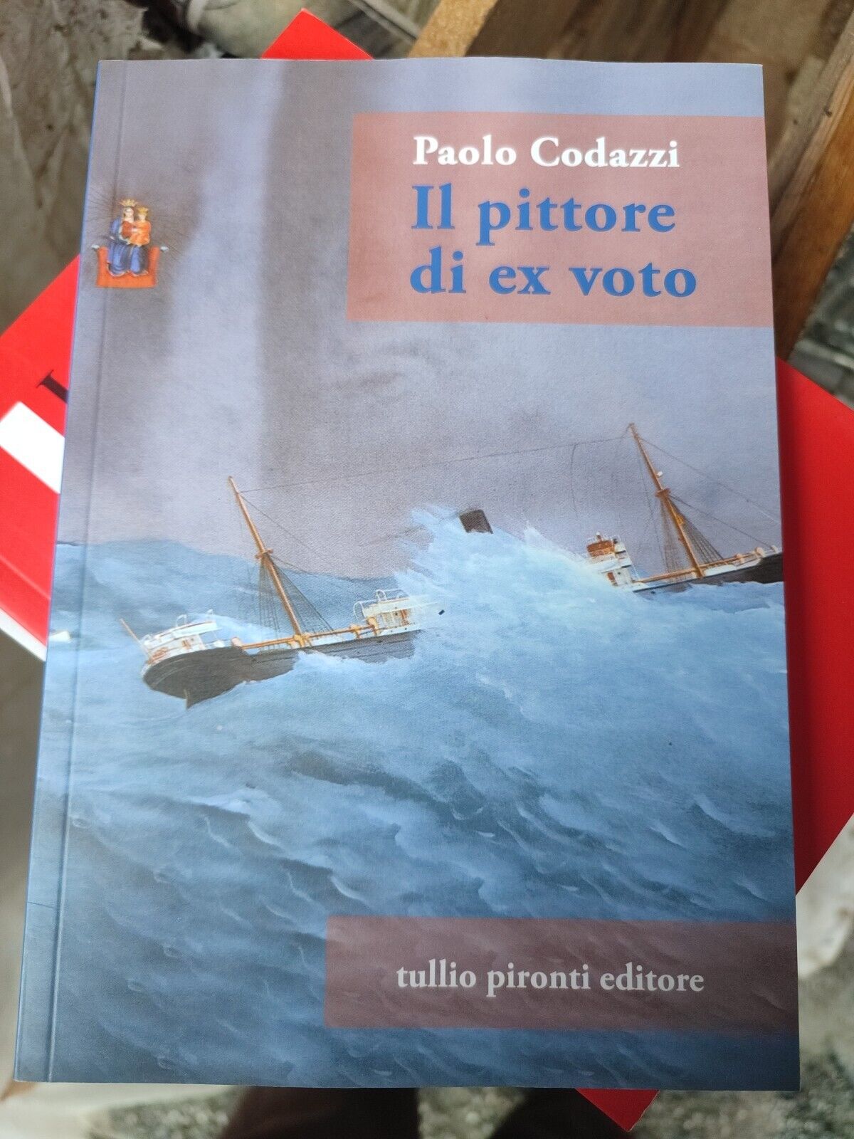 Paolo Codazzi Il Pittore Di Ex Voto Pironti Ed.