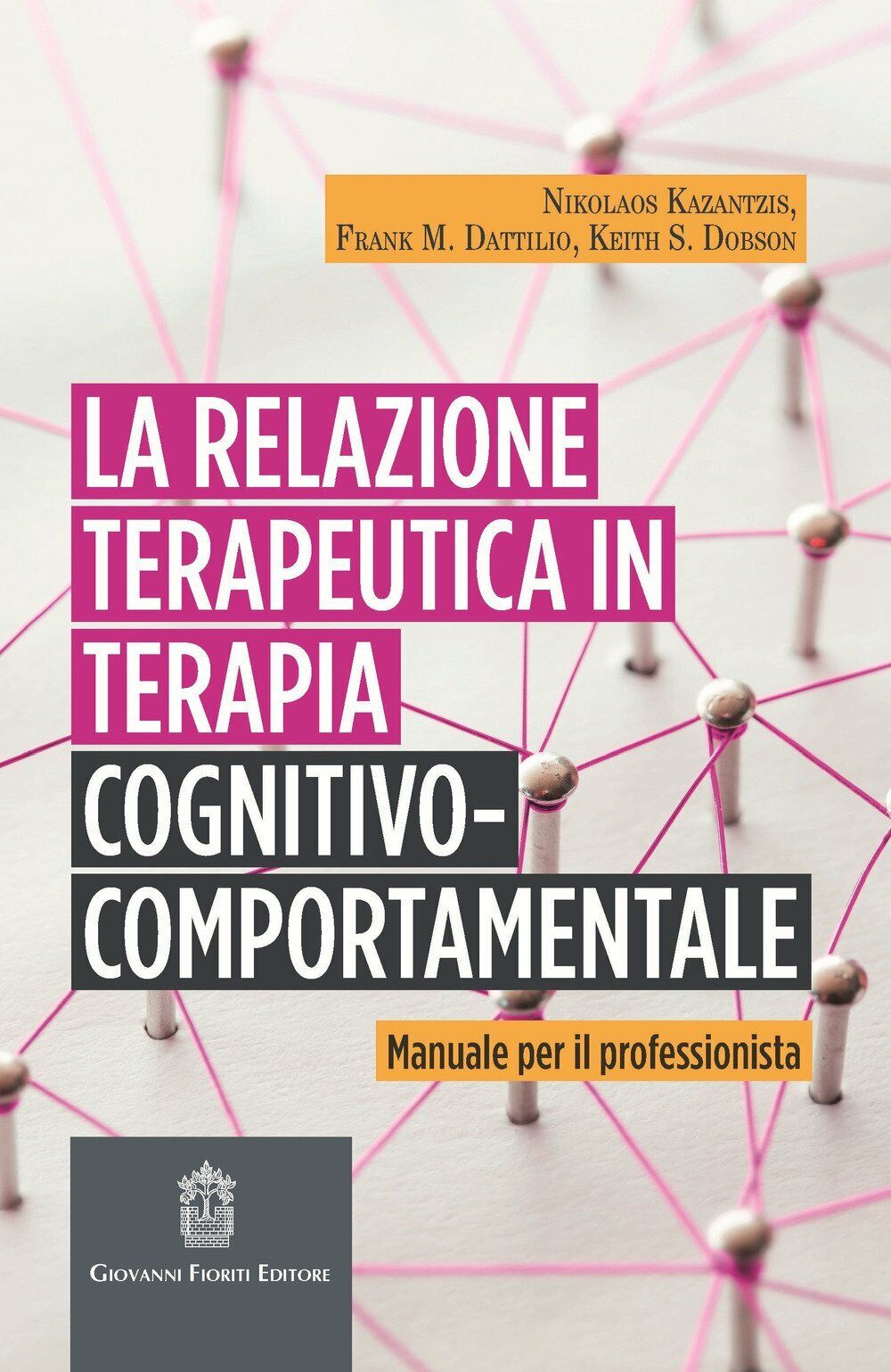 La relazione terapeutica in terapia cognitivo-comportamentale. Manuale per il pr