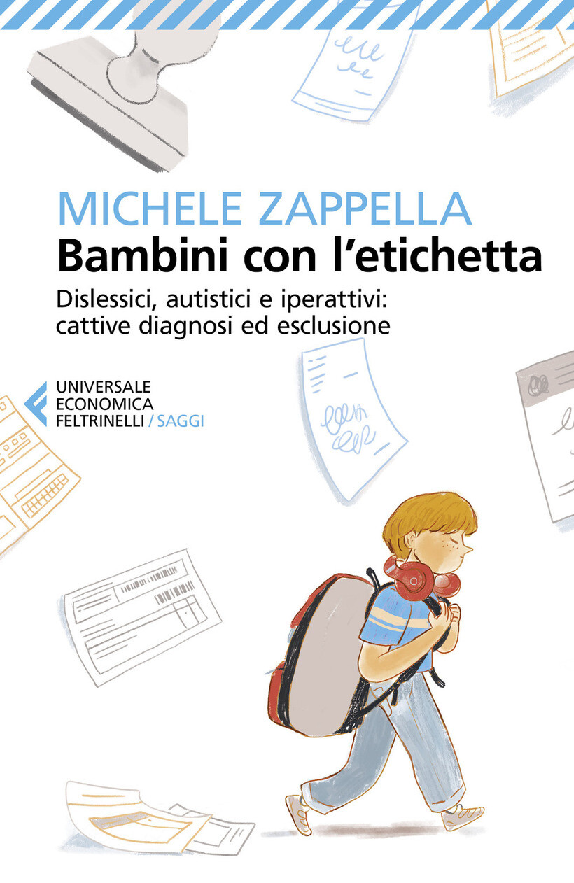 BAMBINI CON L'ETICHETTA. DISLESSICI, AUTISTICI, IPERATTIVI: CATTIVE DIAGNOSI ED