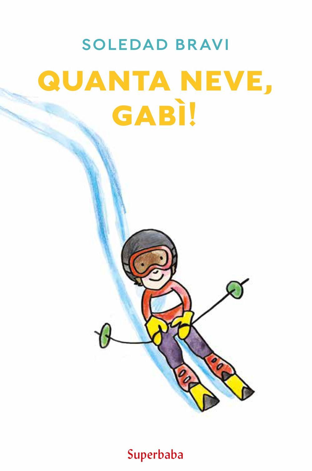 Libri Soledad Bravi - Quanta Neve, Gabi! Ediz. A Colori