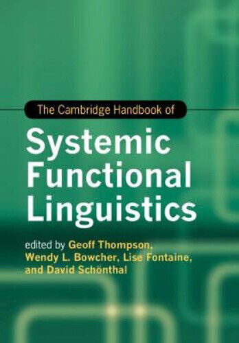 The Cambridge Handbook of Systemic Functional Linguistics (Cambridge Handbooks