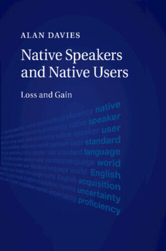 Native Speakers and Native Users: Loss and Gain by Alan