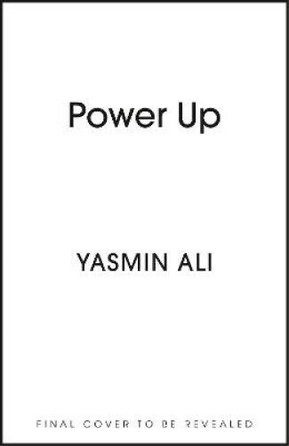 Power Up: An Engineer's Adventures into Sustainable Energy by Yasmin Ali