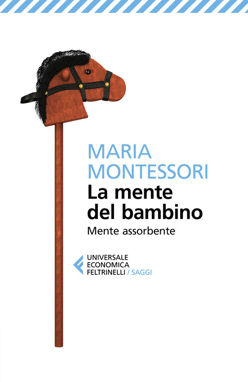 Mente Del Bambino. Mente Assorbente - Maria Montessori - 2023
