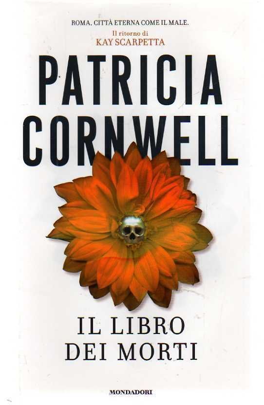 Il libro dei morti. Thriller di Patricia D. Cornwell - Rilegato Ed. Mondadori