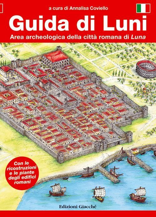 Libri Guida Di Luni. Area Archeologica Della Citta Romana Di Luna