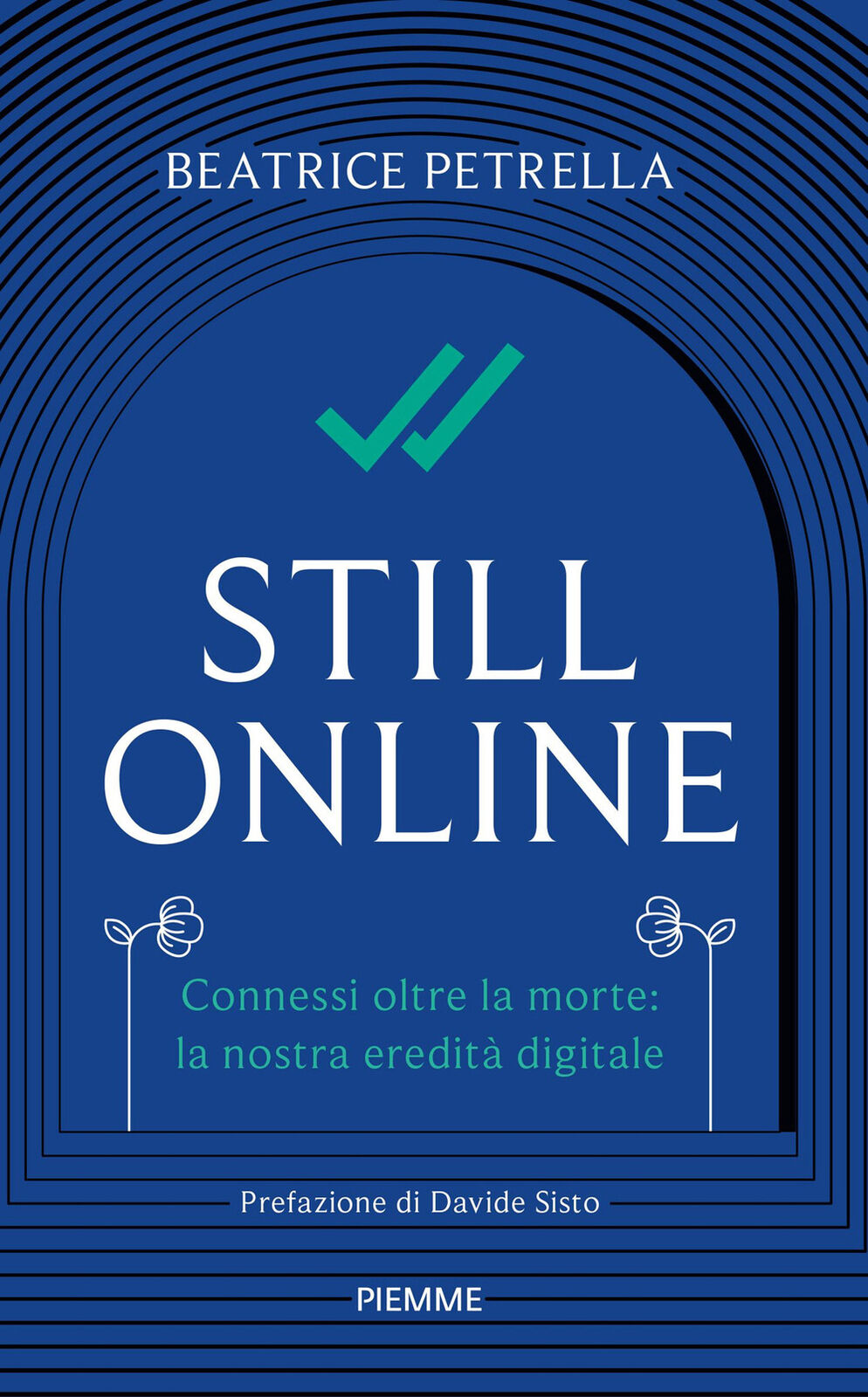 Still Online. Connessi oltre la morte: la nostra eredità digitale - Petrel...