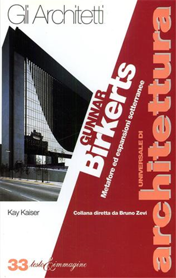 Kaiser,Kay. - Gunnar Birkerts. Metafore ed espansioni sotterranee.