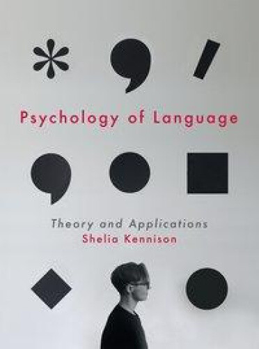 Psychology of Language: Theory and Applications by Kennison, Shelia
