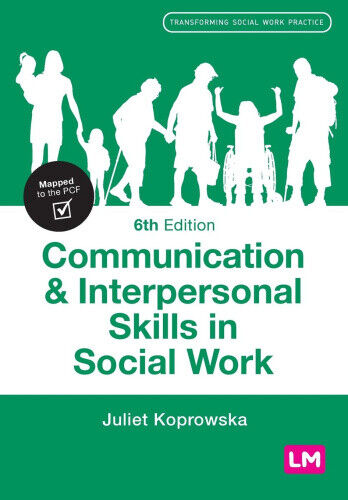 Communication and Interpersonal Skills in Social Work (Transforming Social