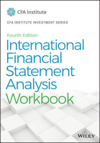 International Financial Statement Analysis Workbook (CFA Institute Investment