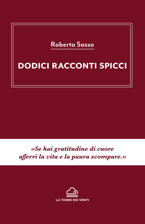 Dodici Racconti Spicci - Roberta Sasso - 2020