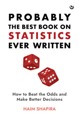 Probably the Best Book on Statistics Ever Written: How to Beat the Odds and