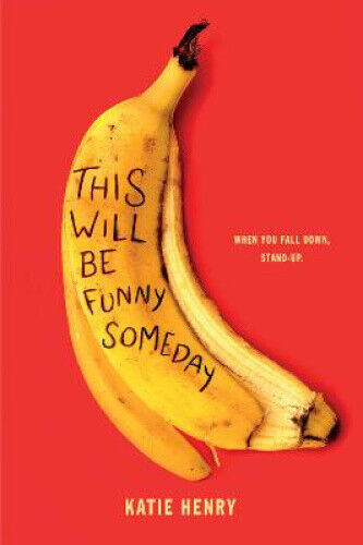 This Will Be Funny Someday by Henry, Katie