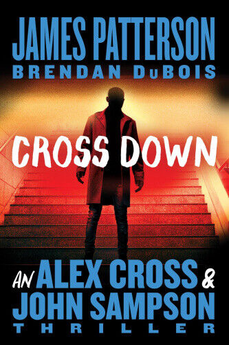 Cross Down: An Alex Cross and John Sampson Thriller (Alex Cross Novels)