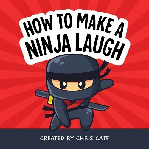 Chris Cate How to Make a Ninja Laugh (Copertina rigida) How to Make Them Laugh