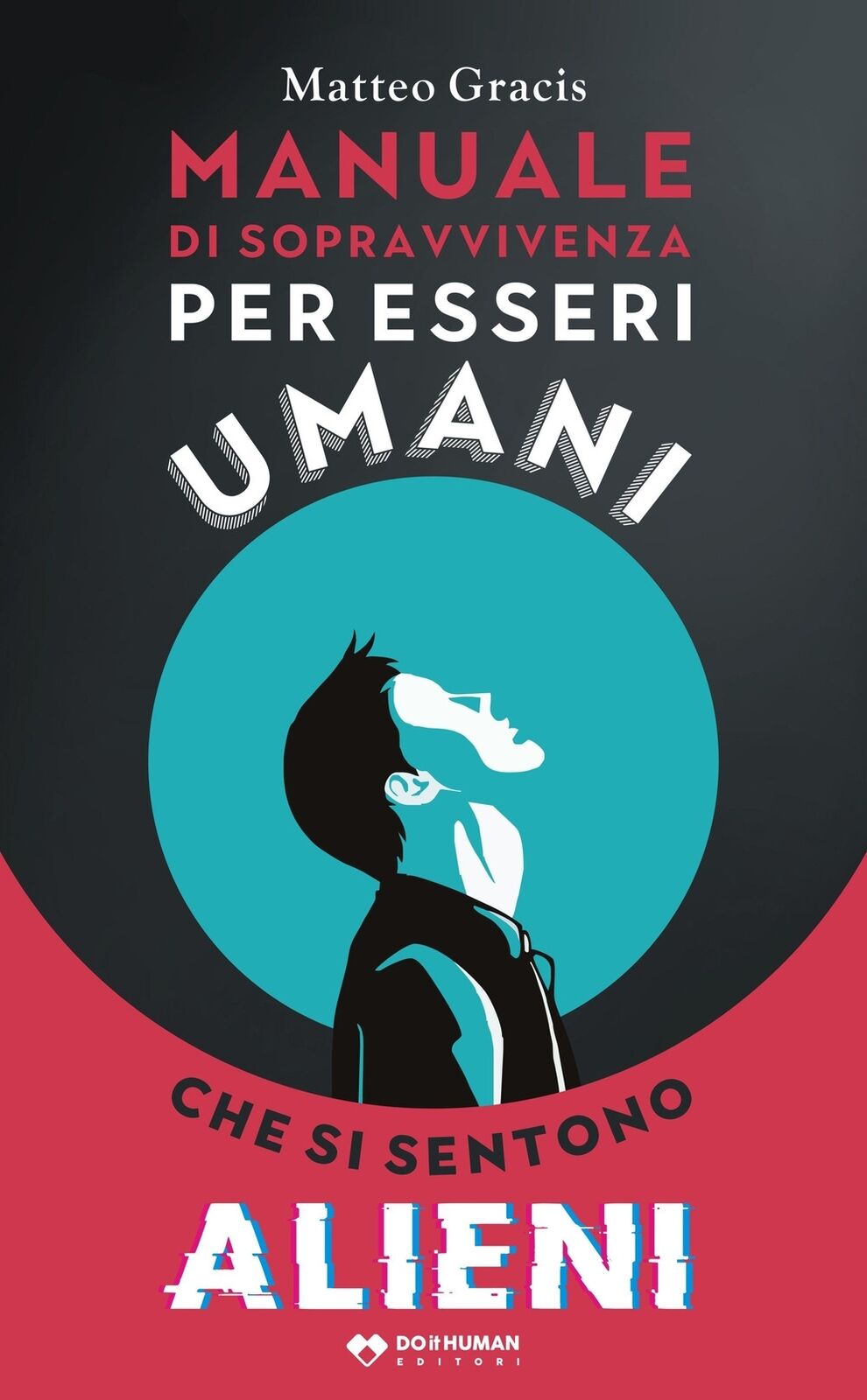 Manuale per esseri umani che si sentono alieni - [Do it human]