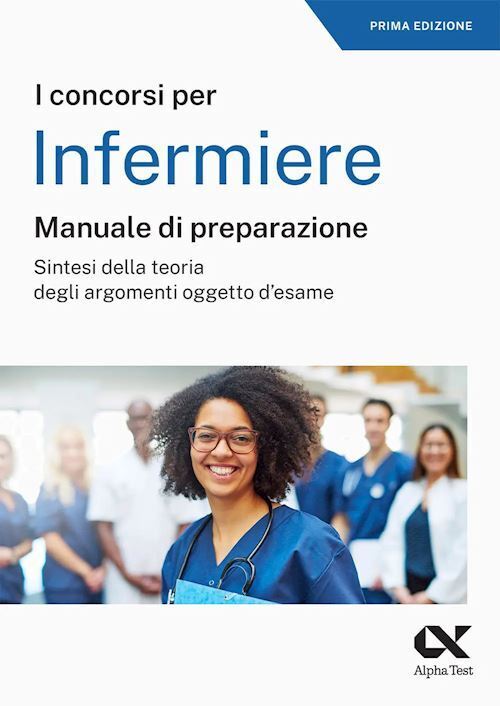 I CONCORSI PER INFERMIERE - MANUALE DI PREPARAZIONE  - GOBBI ALBERTO - ALPHA