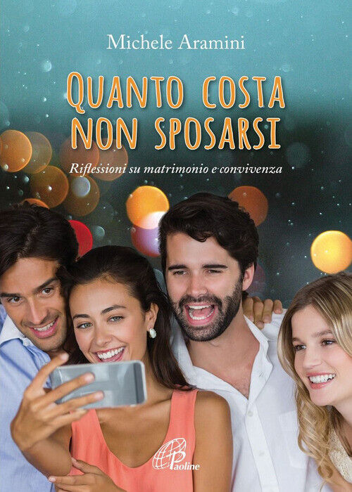 Quanto Costa Non Sposarsi. Riflessioni Su Matrimonio E Convivenza