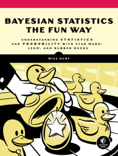 Bayesian Statistics the Fun Way: Understanding Statistics and Probability with