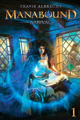 Arrival (Manabound) by Albrecht, Travis