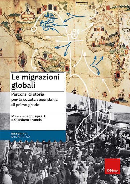 MIGRAZIONI GLOBALI. PERCORSI DI STORIA PER LA SCUOLA SECONDARIA DI PRIMO GRADO