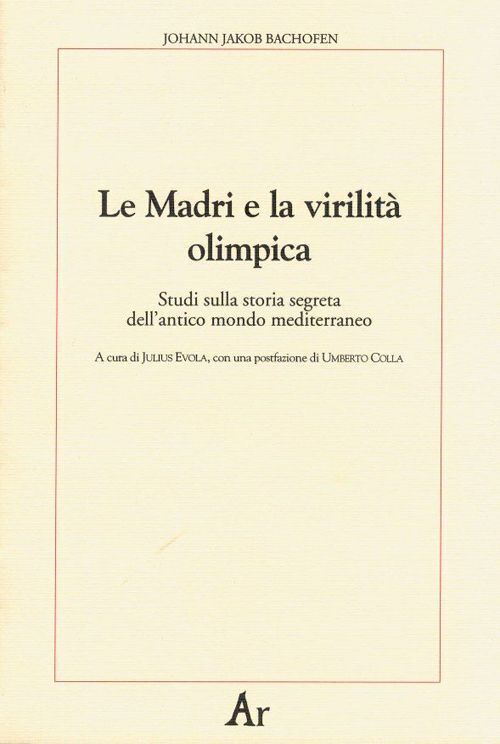 Libri Bachofen Johann Jakob - Le Madri E La Virilita Olimpica. Studi Sulla Stori
