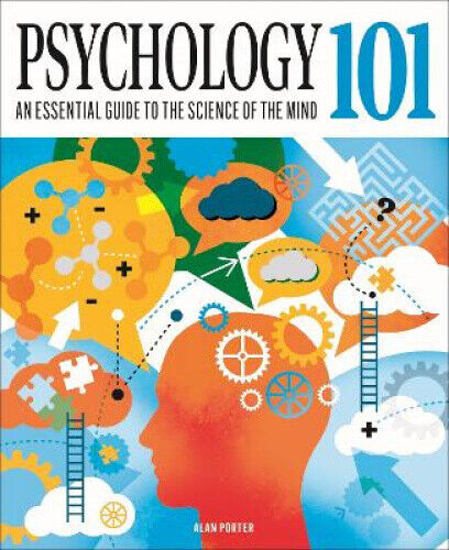 Psychology 101: An Essential Guide To The Science of the Mind (Knowledge 101)