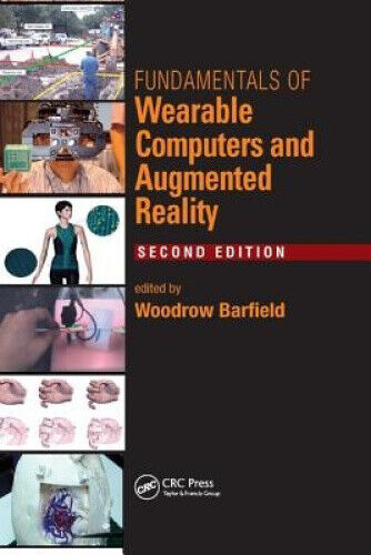 Fundamentals of Wearable Computers and Augmented Reality by Woodrow Barfield
