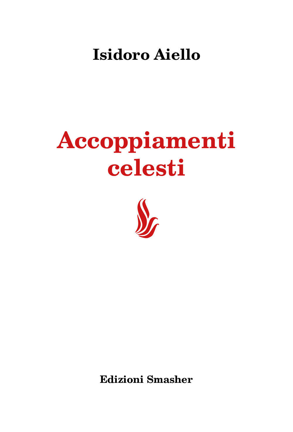 Accoppiamenti celesti - Aiello Isidoro
