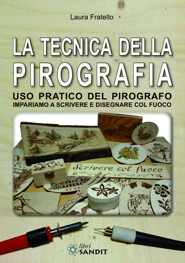 Tecnica della pirografia uso pratico del pirografo pirografia facile