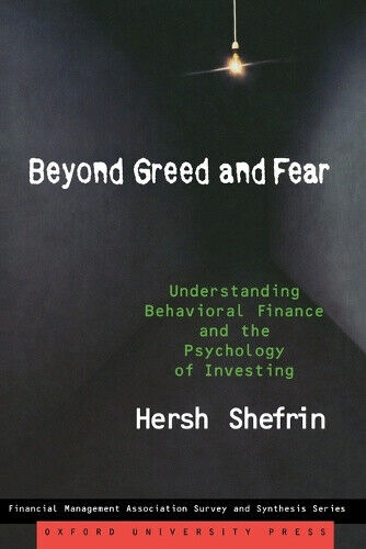 Beyond Greed and Fear: Understanding Behavioral Finance and the Psychology of
