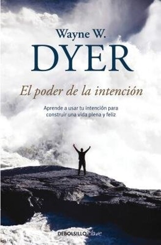 Wayne W. Dyer Wayne W  El poder de la intencion / The Power of Inten (Tascabile)