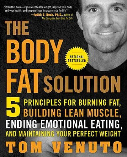 The Body Fat Solution: Five Principles for Burning Fat, Building Lean Muscle,