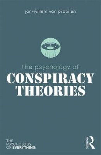 The Psychology of Conspiracy Theories (The Psychology of Everything)