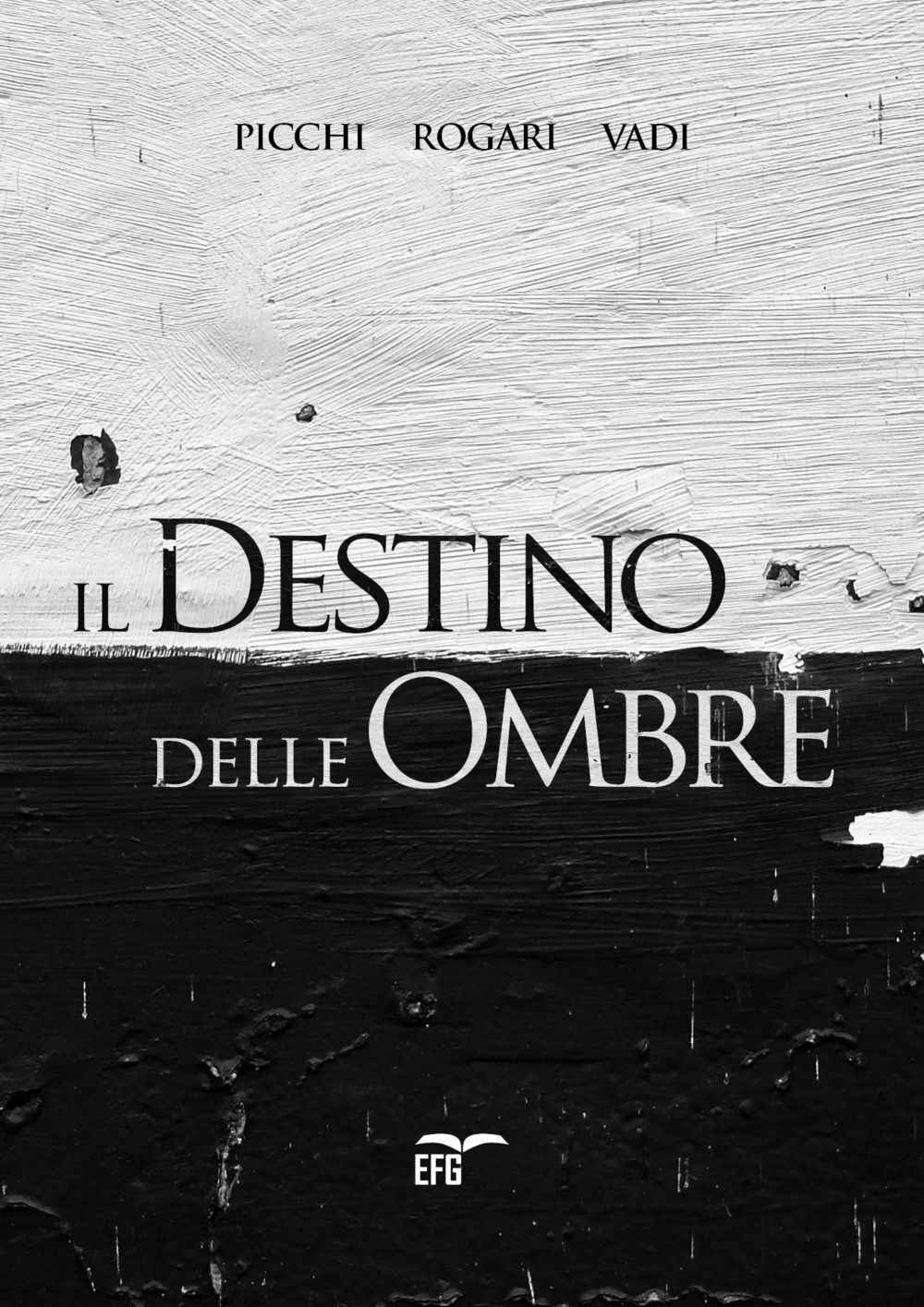 Libri Giuliano Picchi / Carlo Rogari / Filippo Vadi - Il Destino Delle Ombre