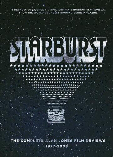 Starburst: The Complete Alan Jones Film Reviews 1977-2008 by Alan Jones